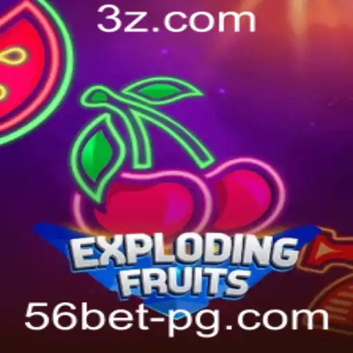 Exploring the Exciting World of ExplodingFruits and How to Win with 56bet